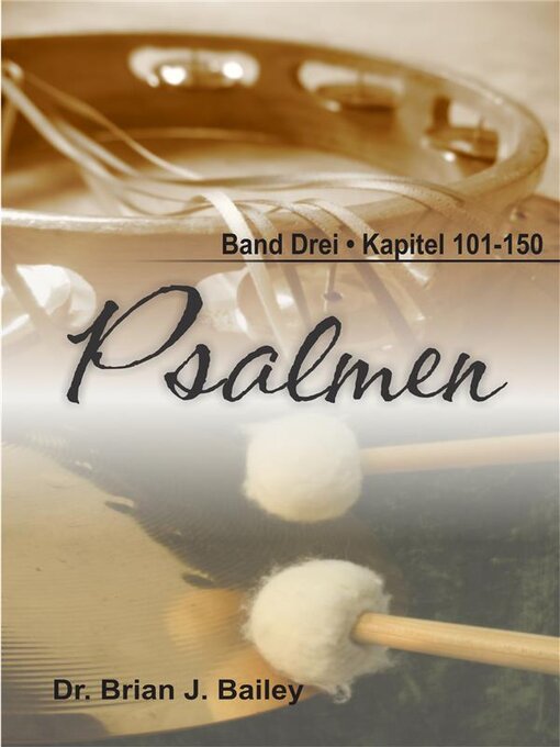 Title details for Psalmen--Band Drei Kapitel 101-150 by Dr. Brian J. Bailey - Available